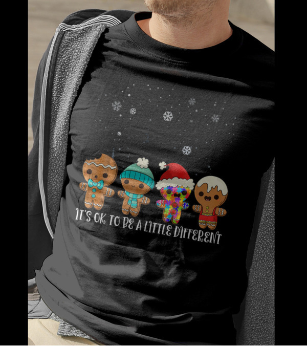 It's OK To Be A Little Different Gingerbread Cookies In Festive Winter Outfits T-Shirt