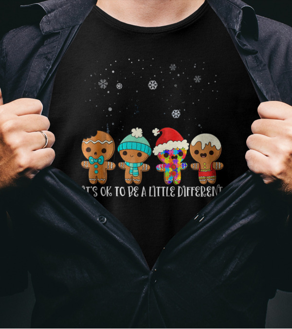 It's OK To Be A Little Different Gingerbread Cookies In Festive Winter Outfits T-Shirt