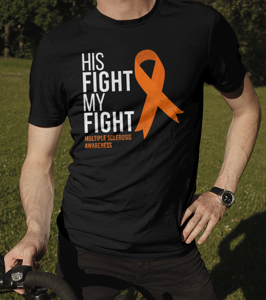 His Fight My Fight Multiple Sclerosis Awareness T-Shirt