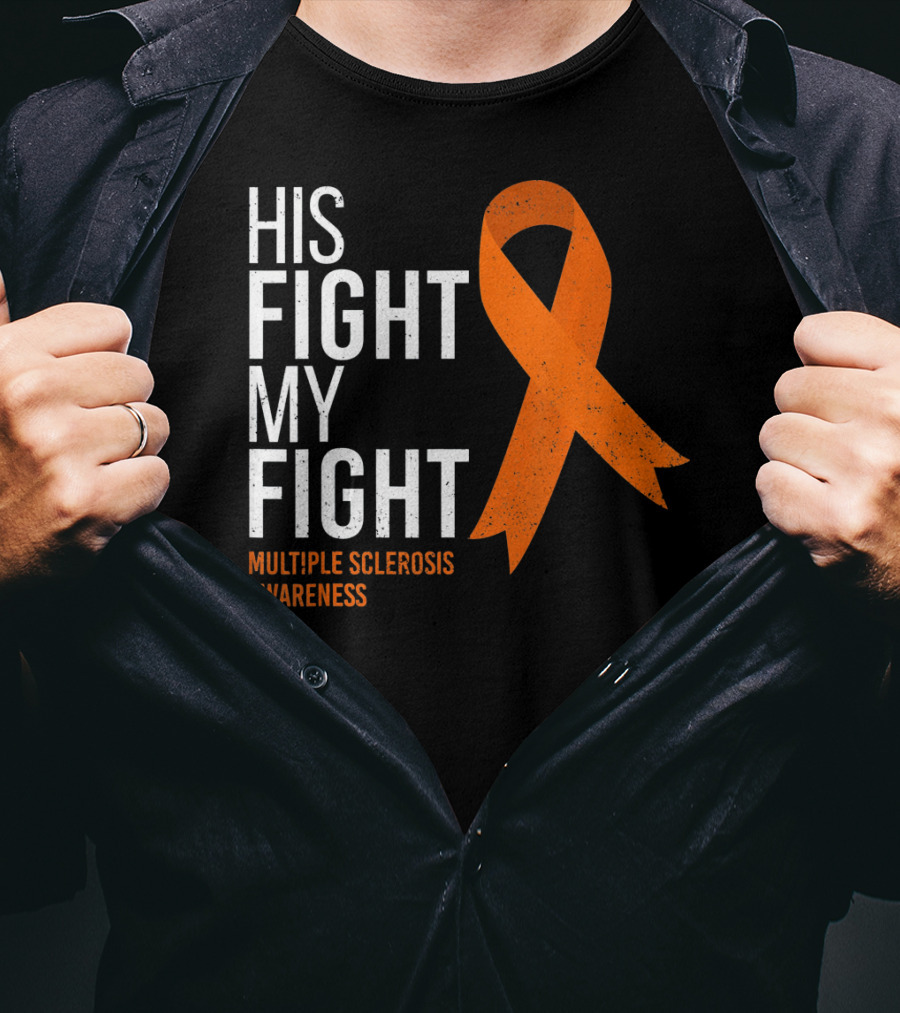 His Fight My Fight Multiple Sclerosis Awareness T-Shirt