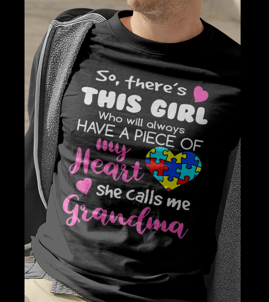 So There's This Girl Who Will Always Have A Piece Of My Heart She Calls Me Grandma Puzzle Heart T-Shirt