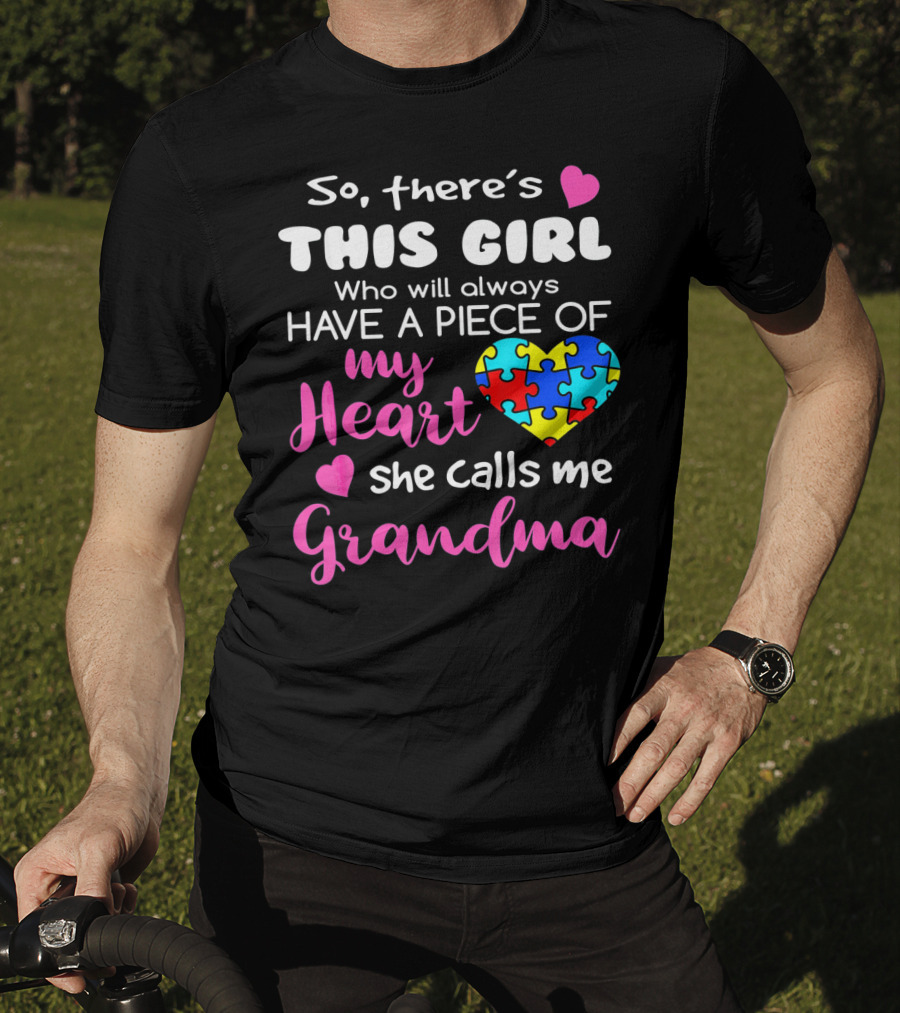 So There's This Girl Who Will Always Have A Piece Of My Heart She Calls Me Grandma Puzzle Heart T-Shirt