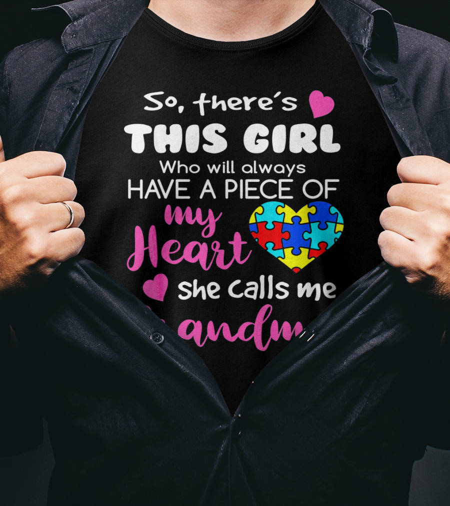 So There's This Girl Who Will Always Have A Piece Of My Heart She Calls Me Grandma Puzzle Heart T-Shirt