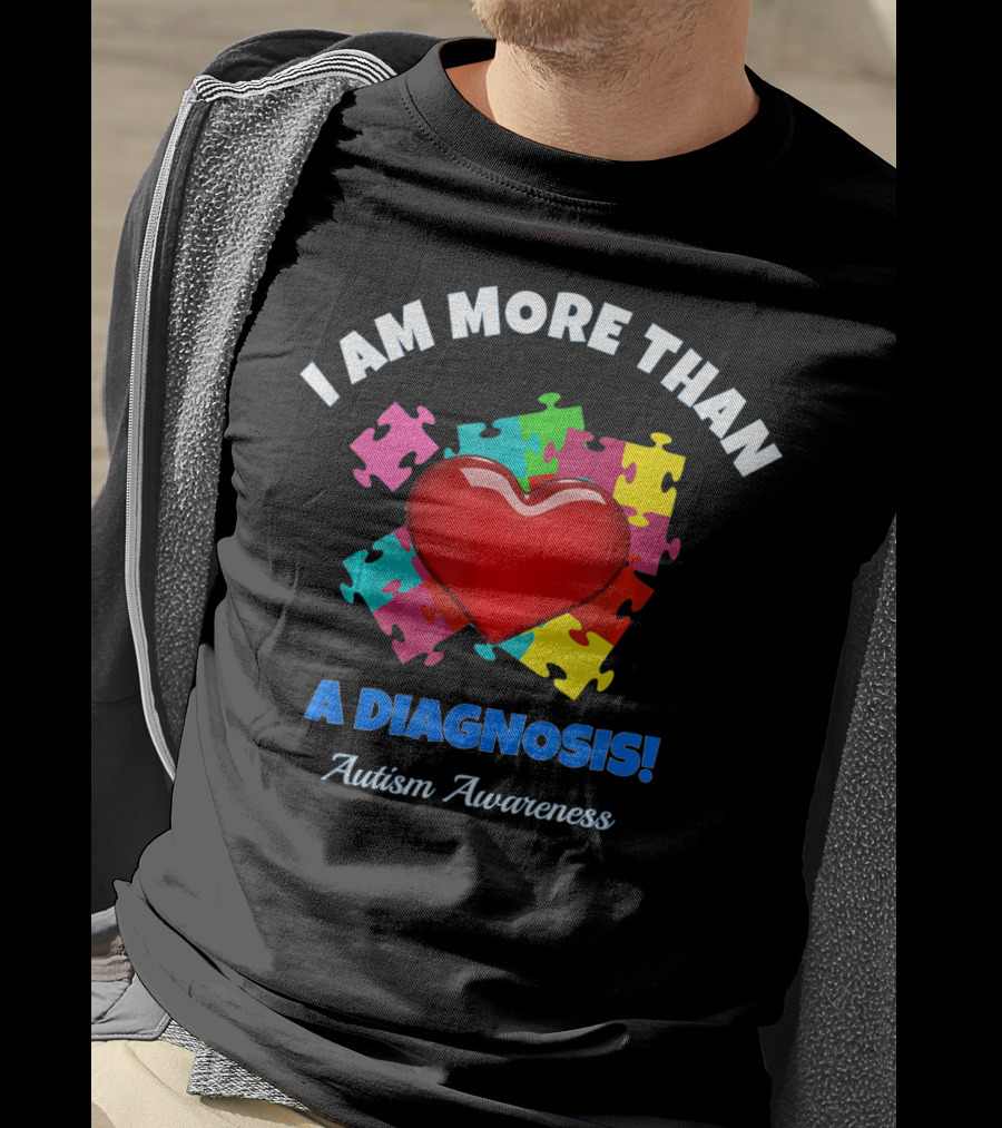I Am More Than A Diagnosis Autism Awareness Puzzle Heart T-Shirt