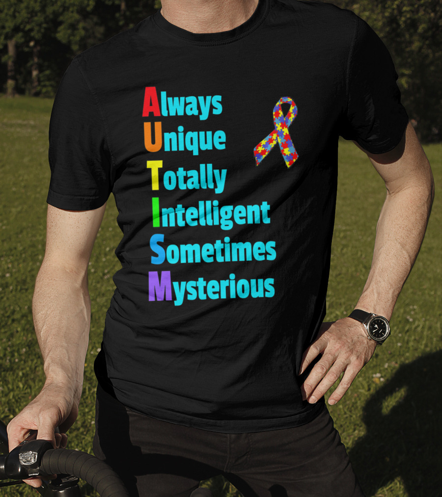 Always Unique Totally Intelligent Sometimes Mysterious Autism Awareness Month T-Shirt