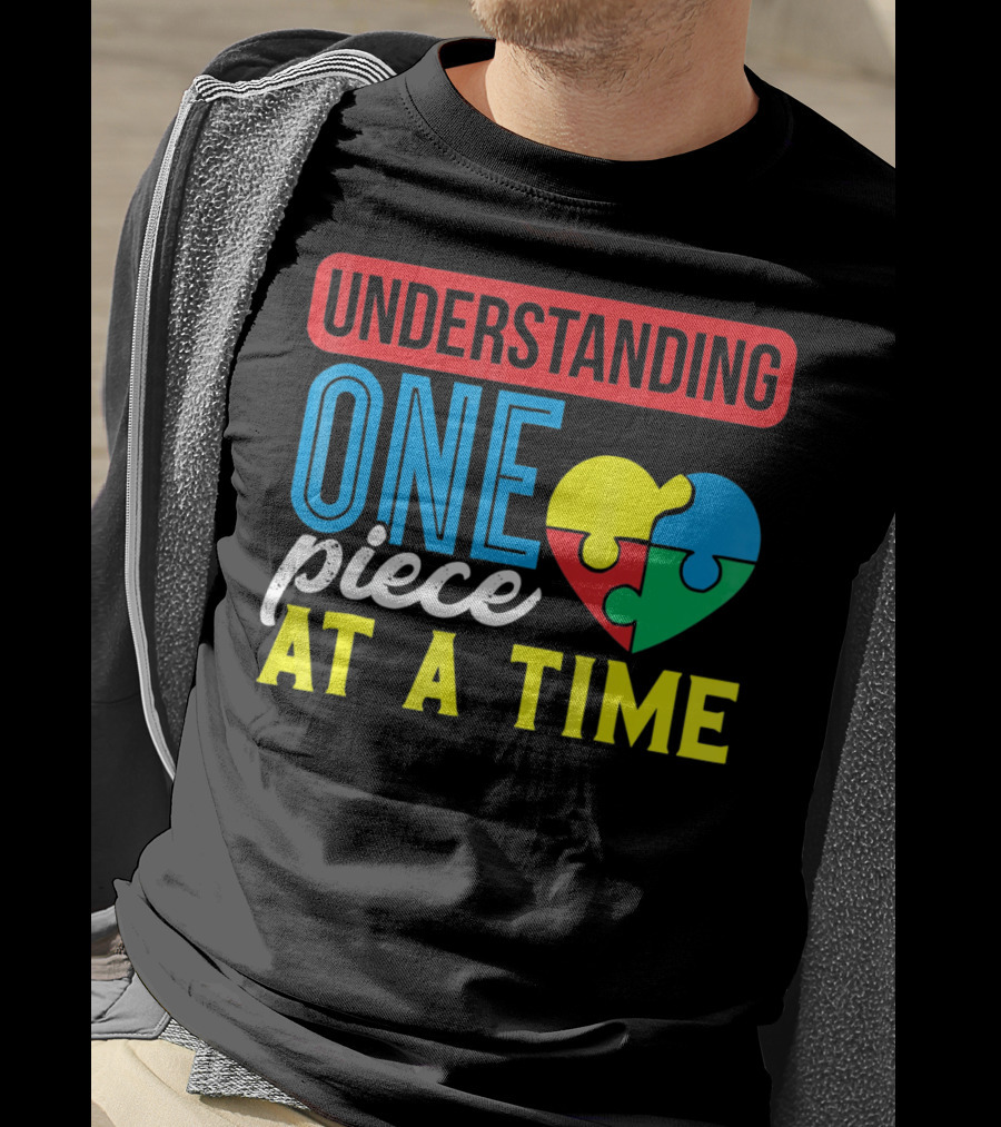 Understanding One Piece At A Time Puzzle Heart T-Shirt