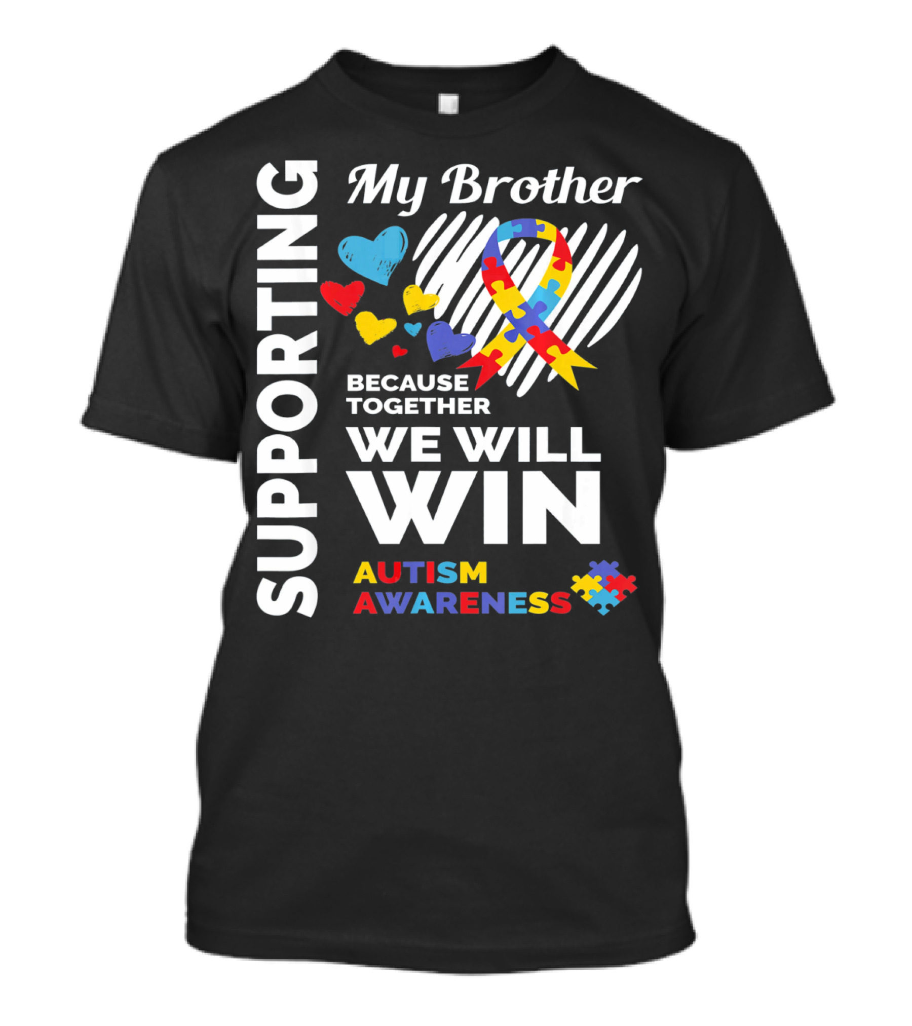 Supporting My Brother Autism Awareness Together We Will Win T-Shirt