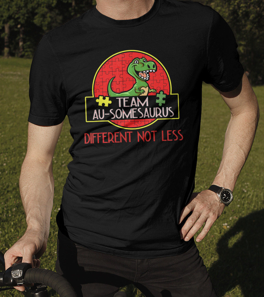 Team Au-Somesaurus Different Not Less Autism Rex Dinosaurus Autism Awareness T-Shirt