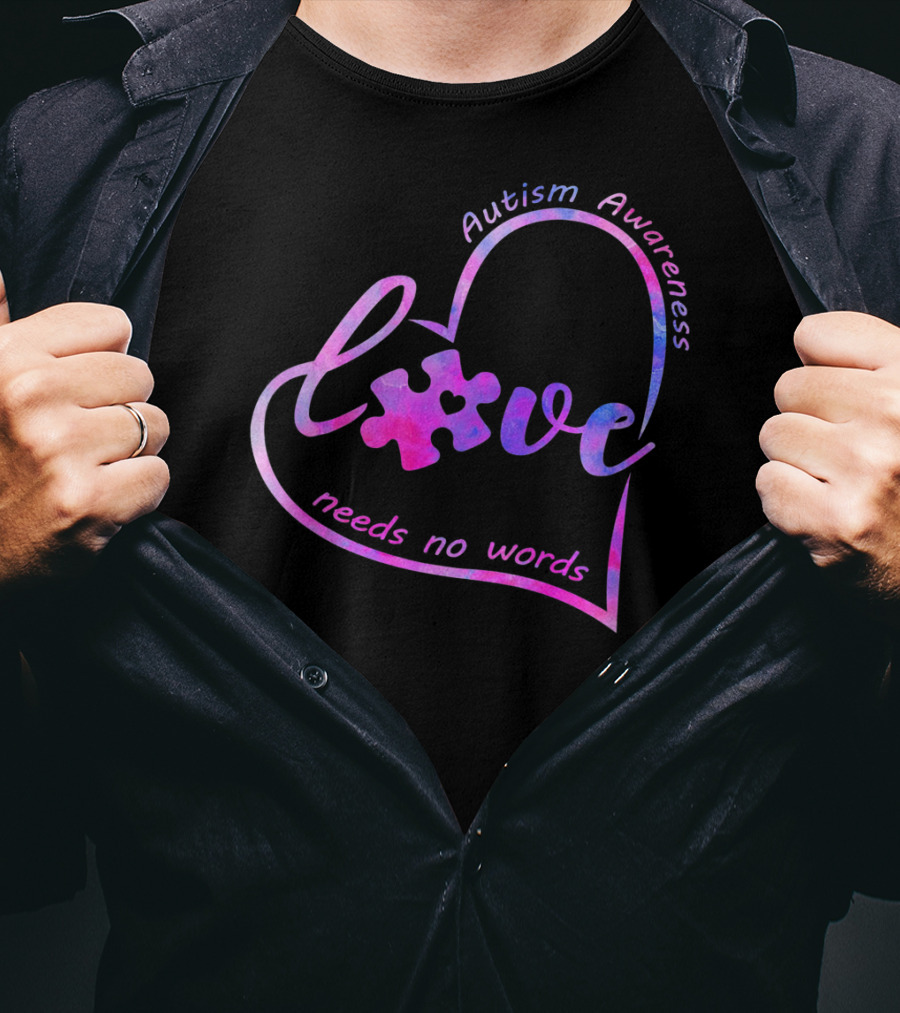 Autism Awareness Heart Love Needs No Words Puzzle Piece T-Shirt