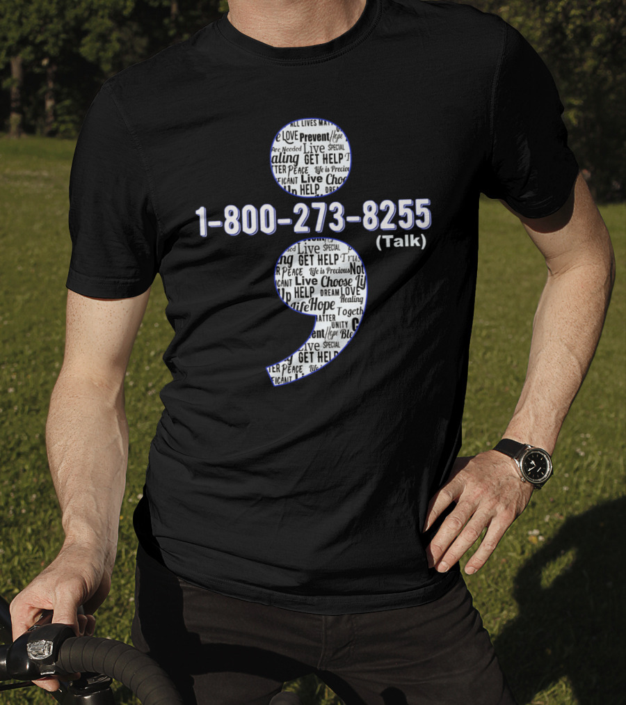 1-800-273-8255 Suicide Awareness Prevent Suicide Hope Help Life Healing Choose Live T-Shirt