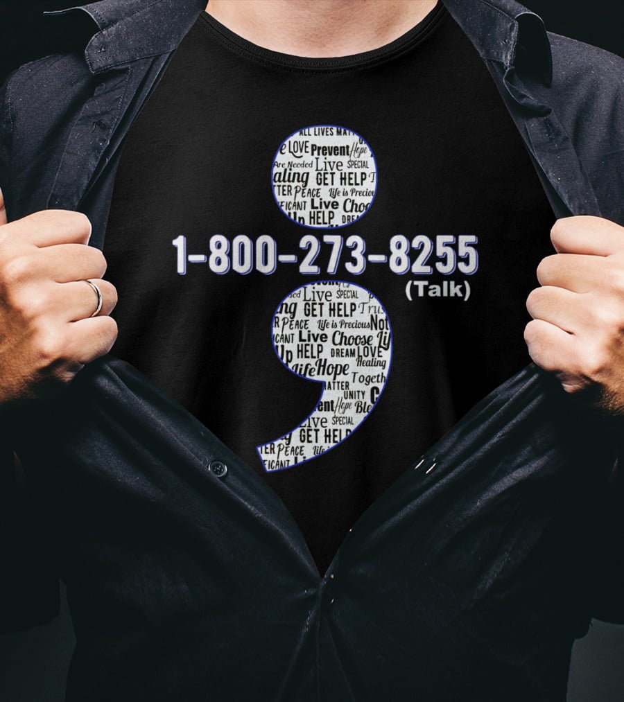 1-800-273-8255 Suicide Awareness Prevent Suicide Hope Help Life Healing Choose Live T-Shirt