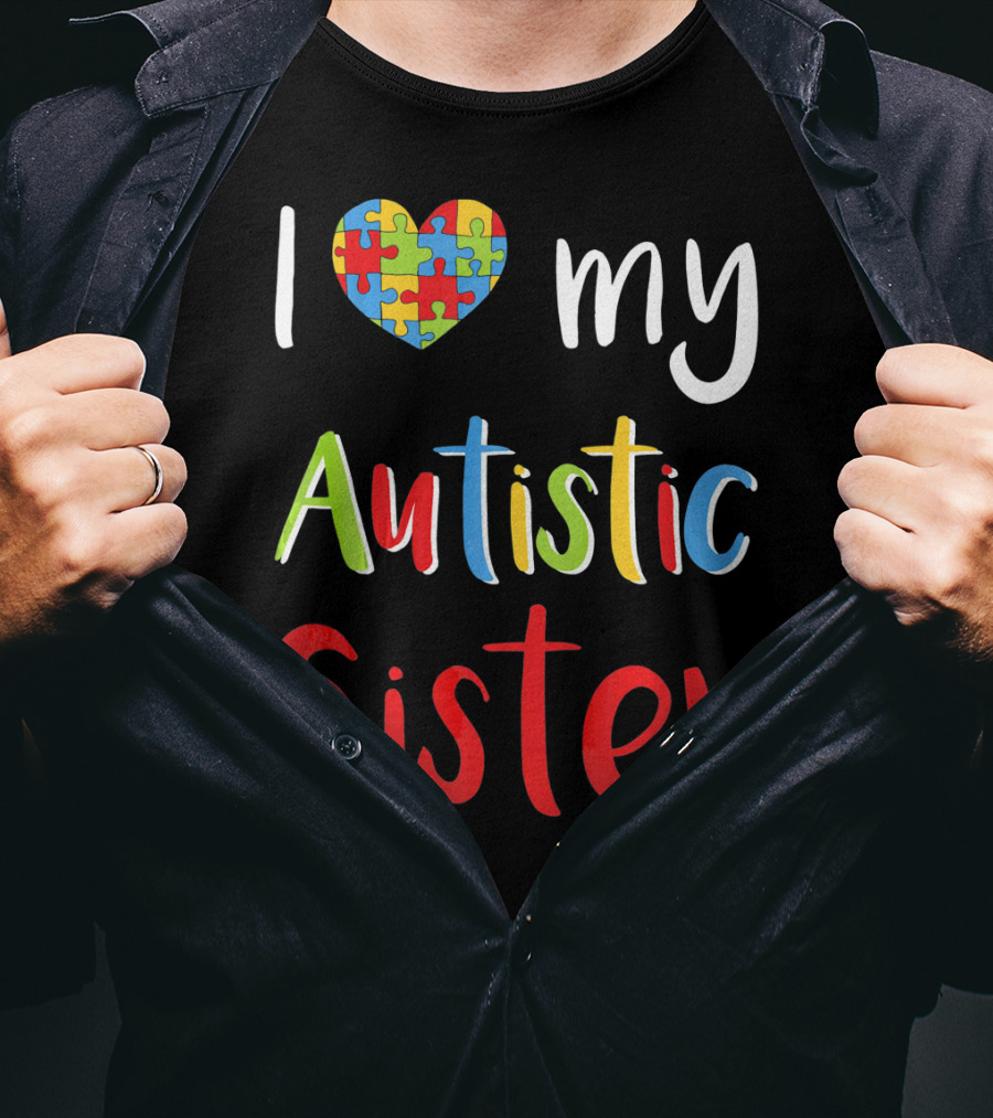 I Love My Autistic Sister Puzzle Heart Awareness T-Shirt