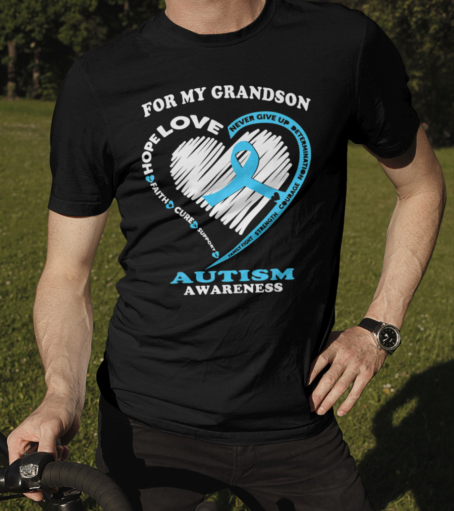 For My Grandson Love Hope Autism Awareness Ribbon Never Give Up Courage Faith Cure T-Shirt