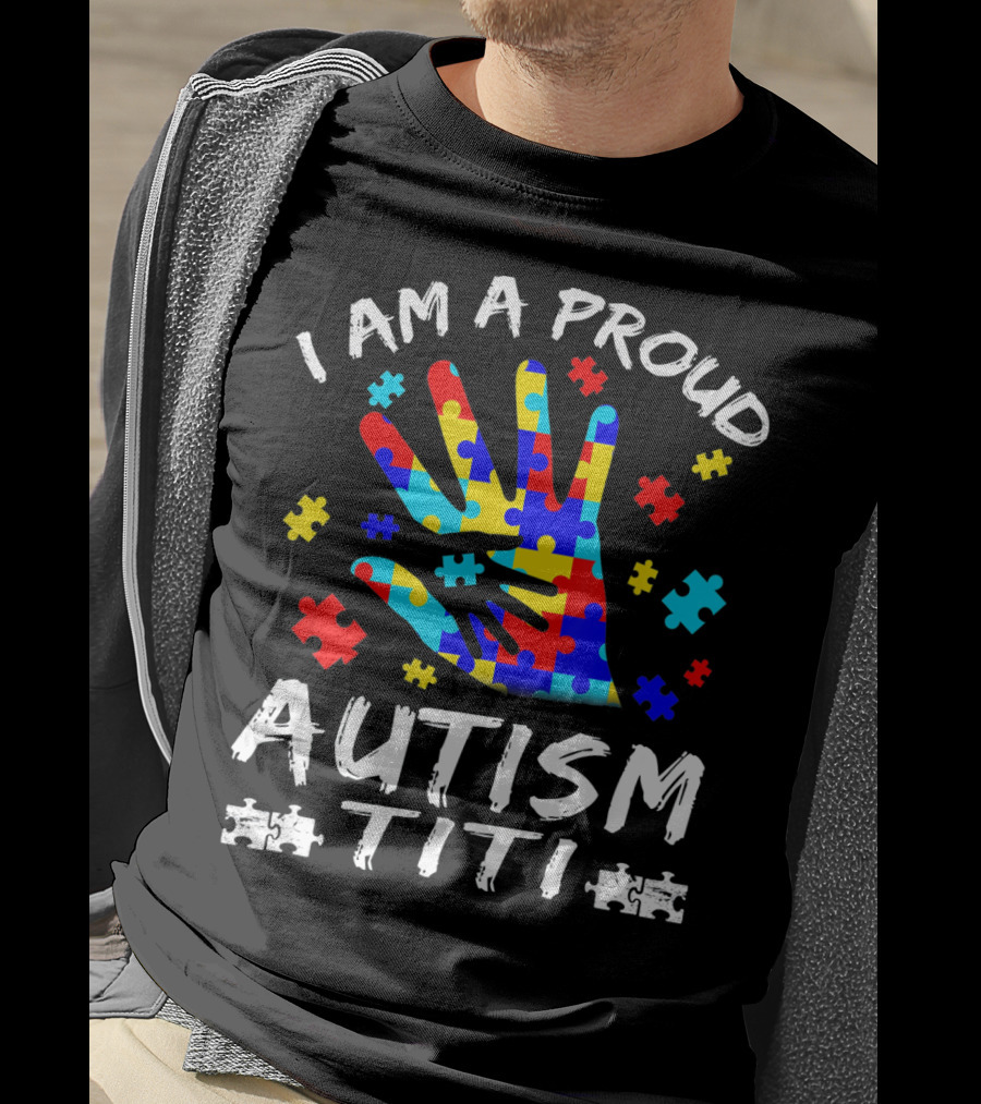 I Am A Proud Autism Titi Puzzle Hand Awareness T-Shirt