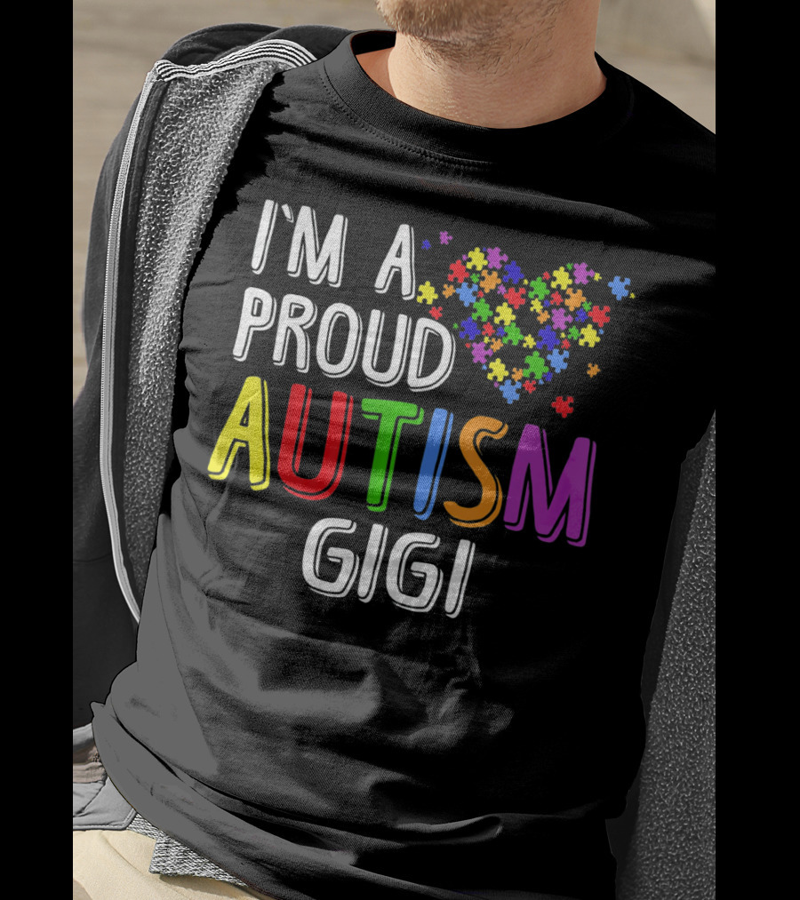 I'm A Proud Autism Gigi Autism Puzzle Heart T-Shirt