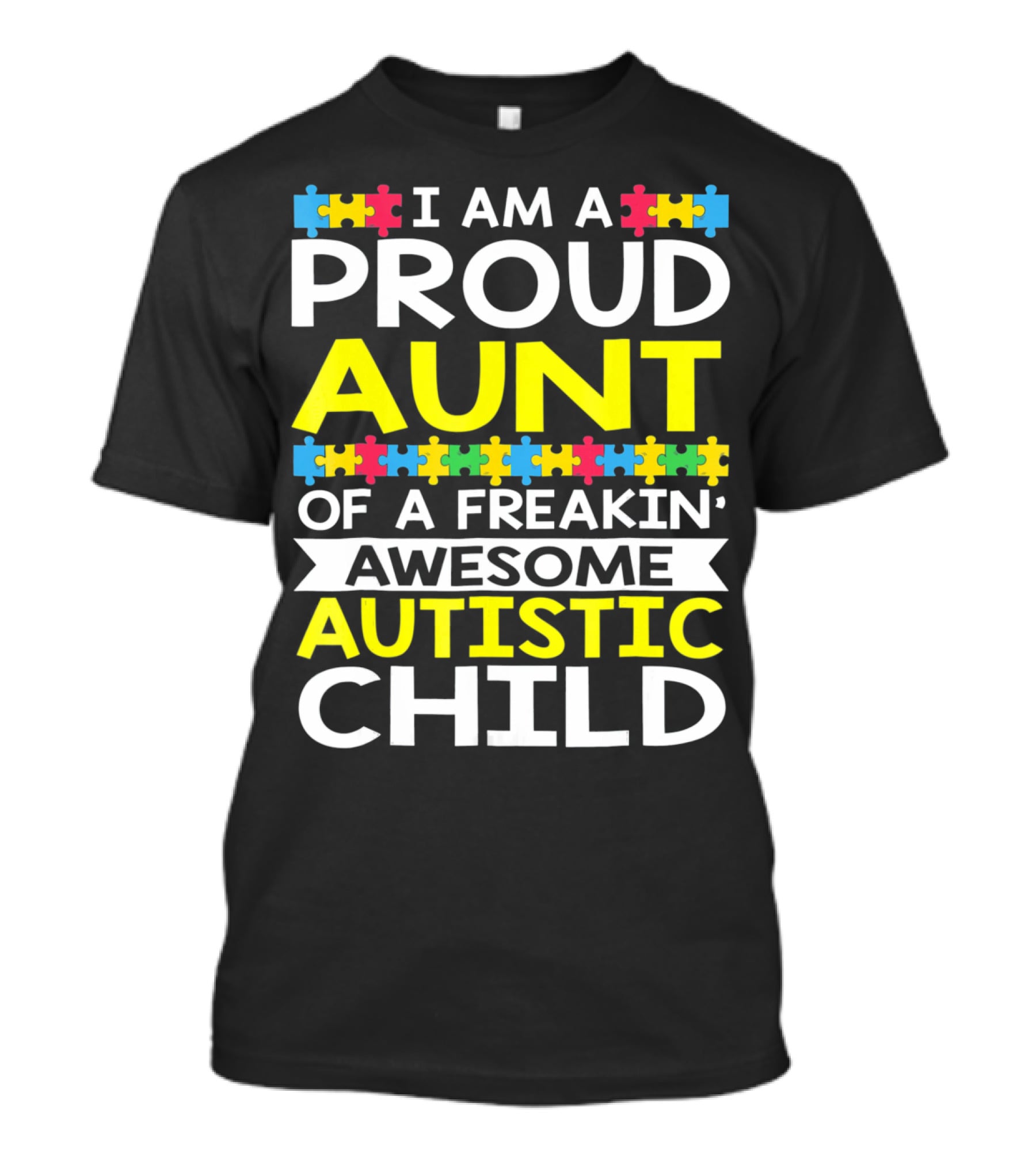 I Am A Proud Aunt Of A Freakin' Awesome Autistic Child T-Shirt