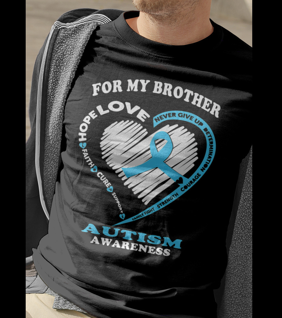 For My Brother Love Hope Autism Awareness T-Shirt