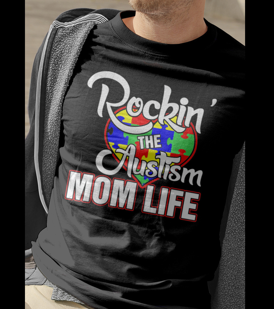 Rockin' The Autism Mom Life Puzzle Heart Autism Awareness T-Shirt