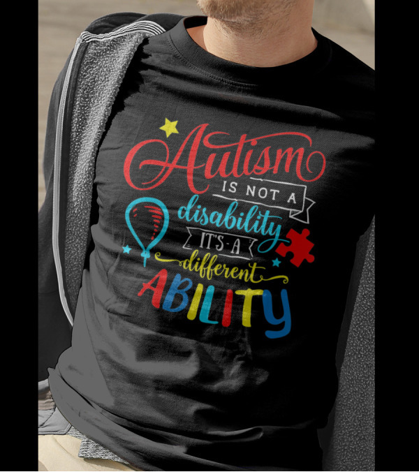 Autism Is Not A Disability It's A Different Ability Puzzle Balloon T-Shirt