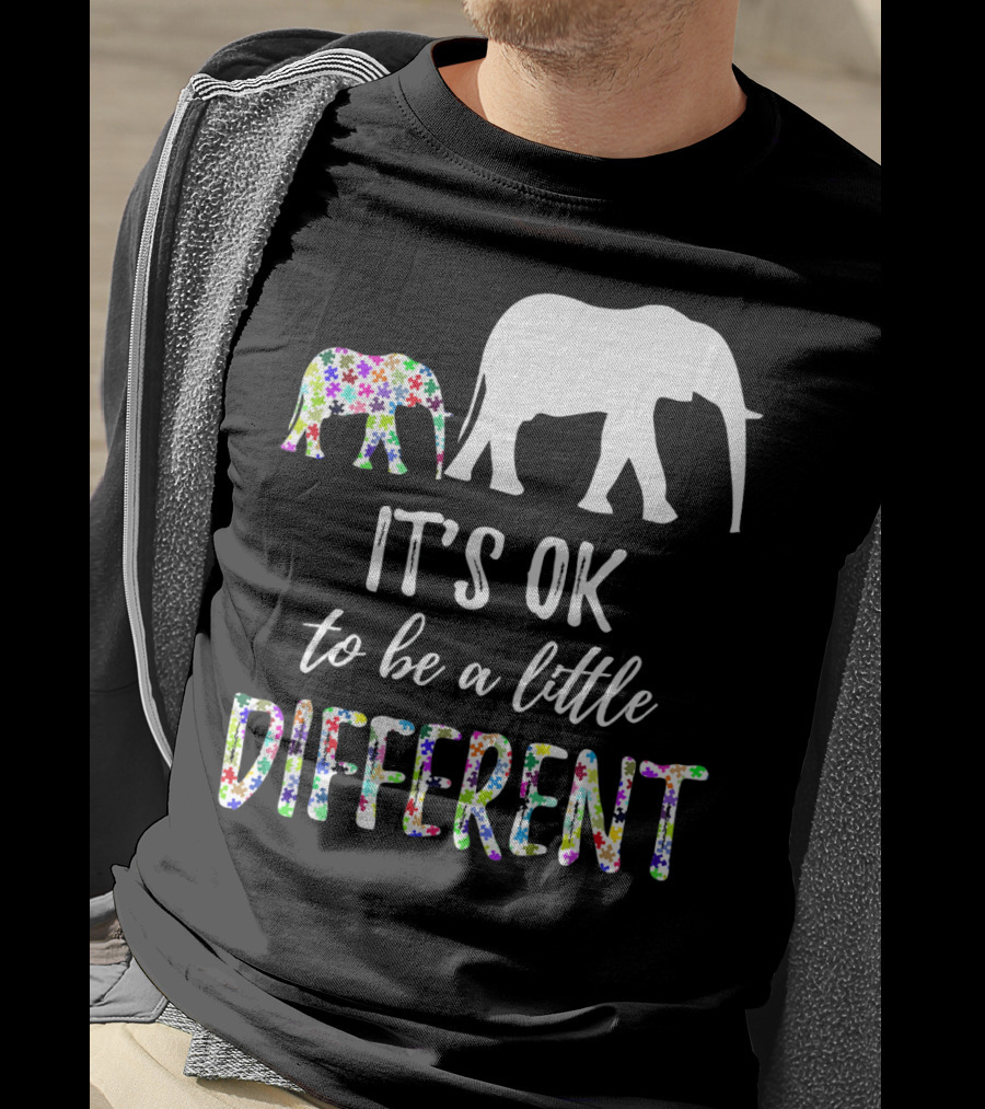 Autism Awareness Elephant It's OK To Be A Little Different T-Shirt
