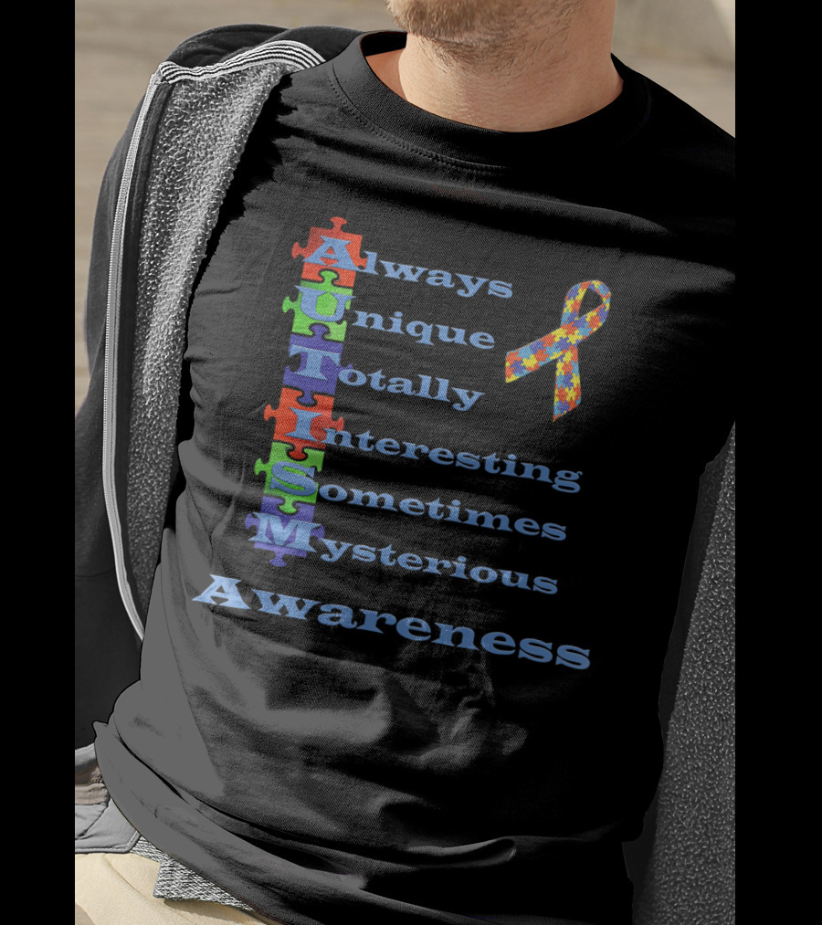 Autism Awareness Always Unique Totally Interesting Sometimes Mysterious Puzzle T-Shirt