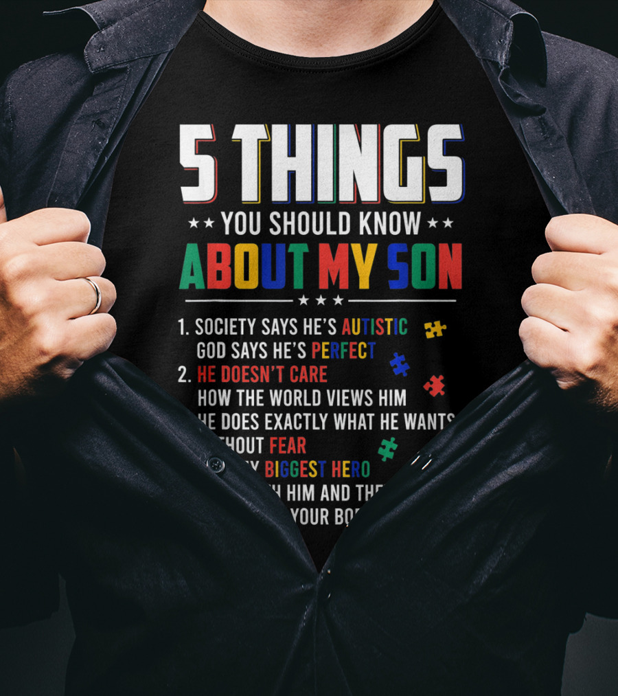 5 Things You Should Know About My Son Autistic Perfect Fearless Hero Mess With Him Never Find Your Body T-Shirt