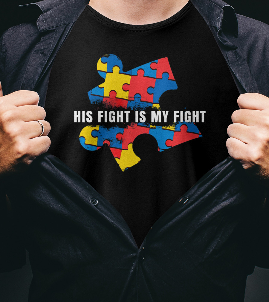 AUTISM AWARENESS MOM His Fight Is My Fight Puzzle Piece T-Shirt