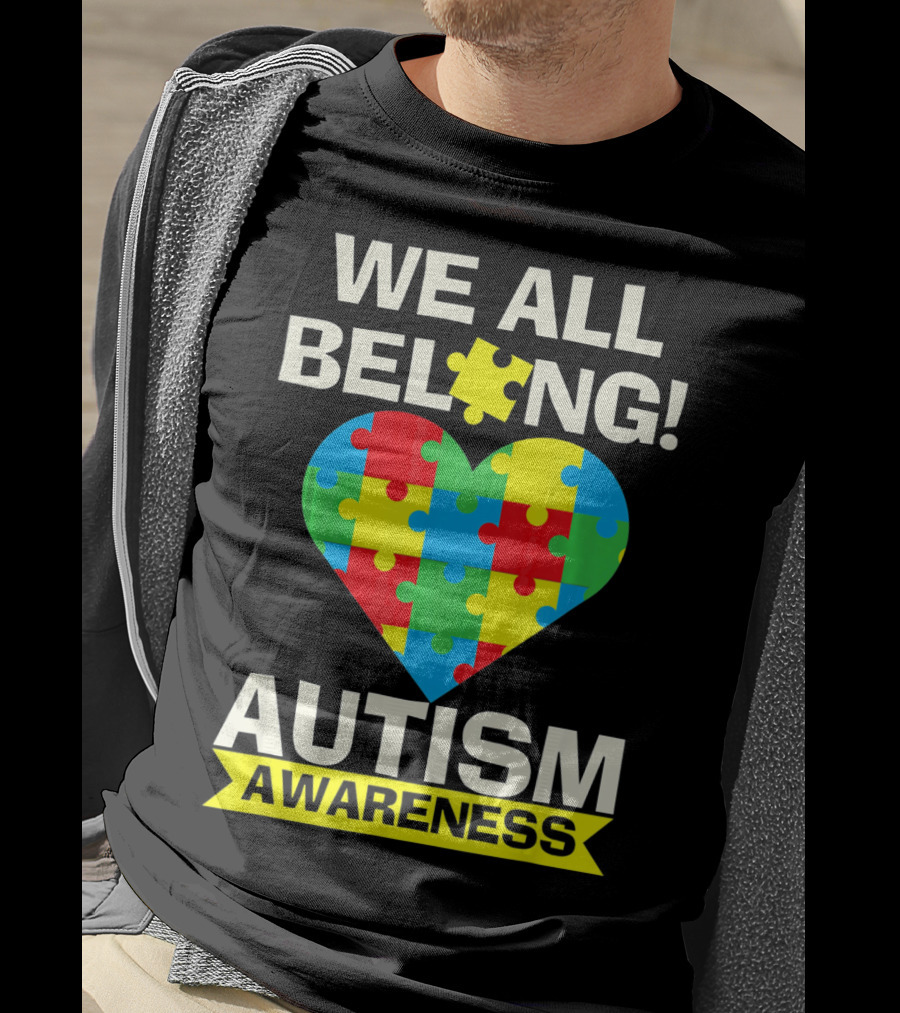 Autism Awareness We All Belong Puzzle Heart T-Shirt