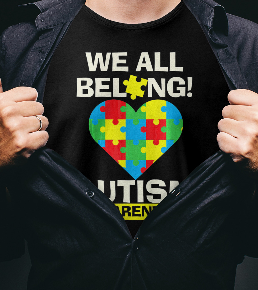 Autism Awareness We All Belong Puzzle Heart T-Shirt