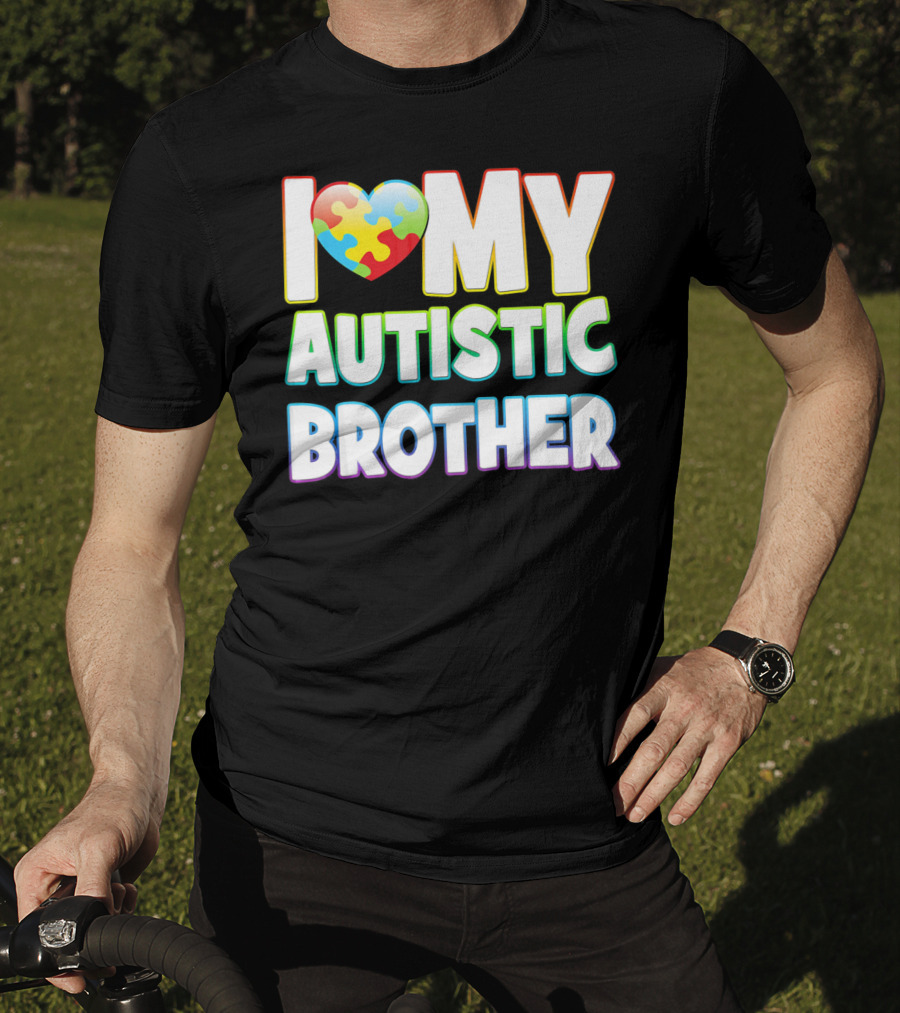 I Love My Autistic Brother T-Shirt