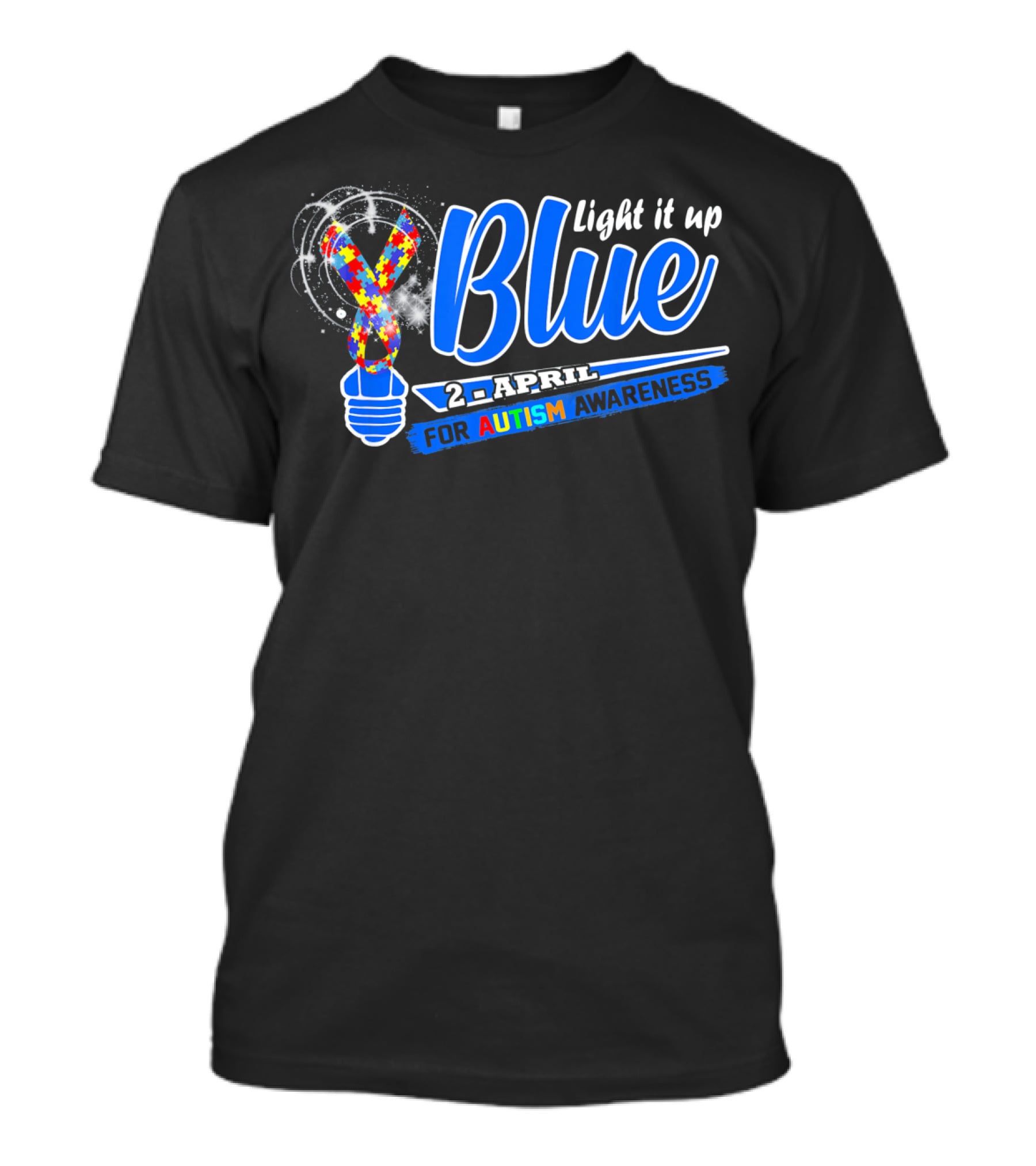 Light It Up Blue 2nd April For Autism Awareness T-Shirt