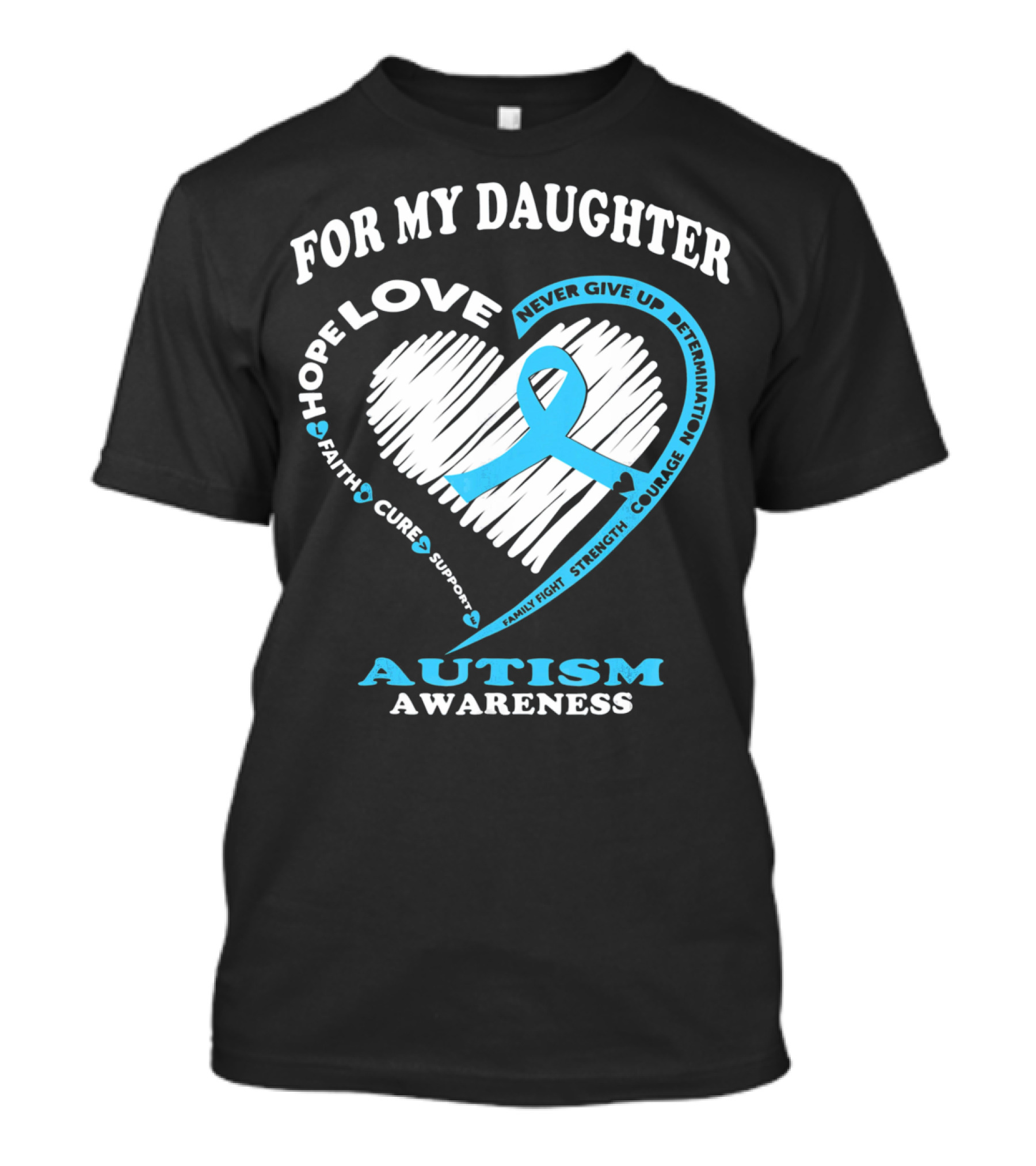 For My Daughter Love Hope Courage Autism Awareness T-Shirt