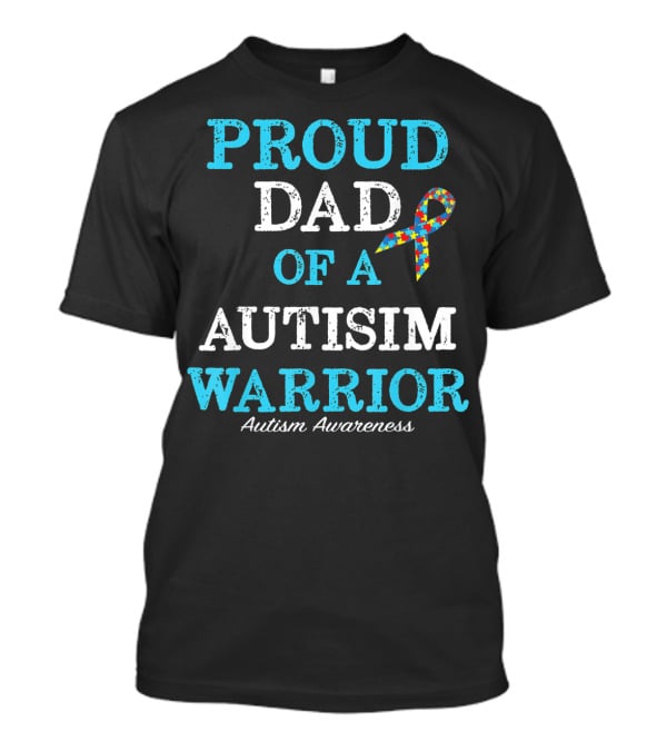 Proud Dad Of An Autism Warrior Autism Awareness T-Shirt