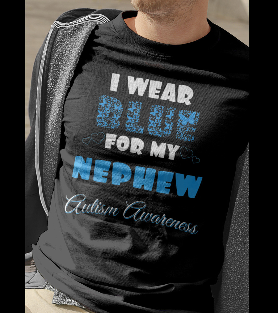 I Wear Blue For My Nephew Autism Awareness T-Shirt
