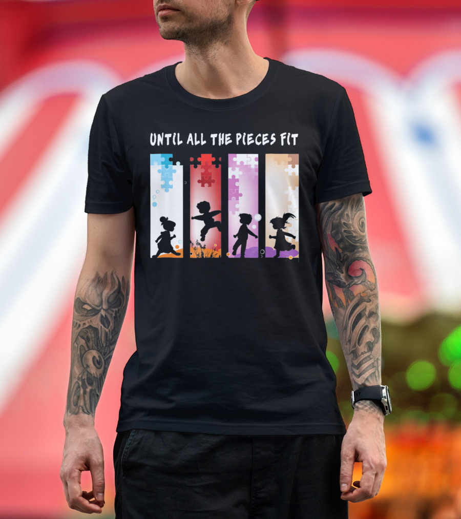 Until All the Pieces Fit Autism Awareness Puzzle T-Shirt