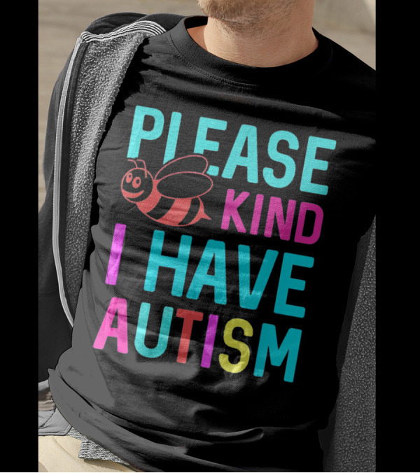 YasDesign Please Bee Kind I Have Autism Awareness T-Shirt