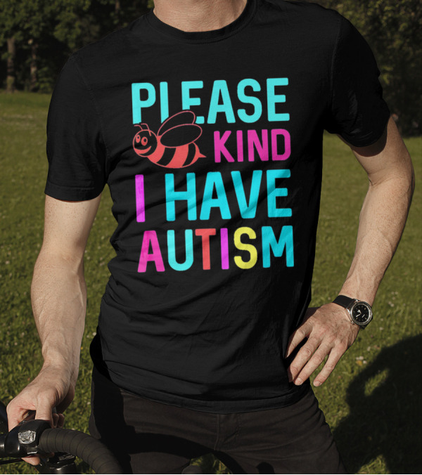 YasDesign Please Bee Kind I Have Autism Awareness T-Shirt