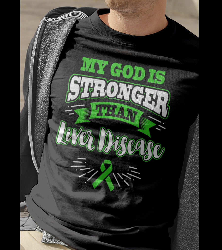 My God Is Stronger Than Liver Disease Green Awareness T-Shirt