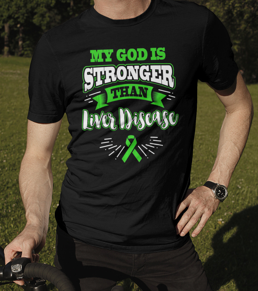 My God Is Stronger Than Liver Disease Green Awareness T-Shirt