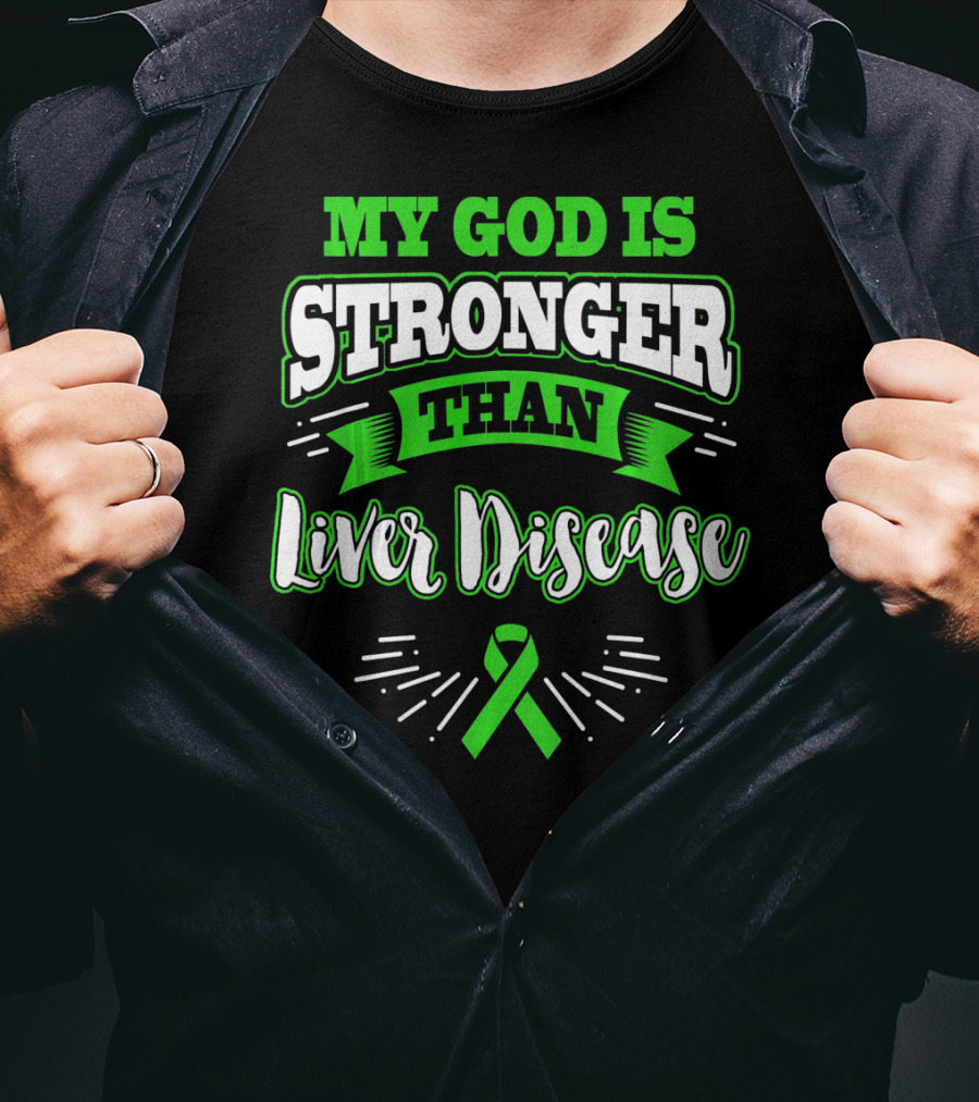 My God Is Stronger Than Liver Disease Green Awareness T-Shirt