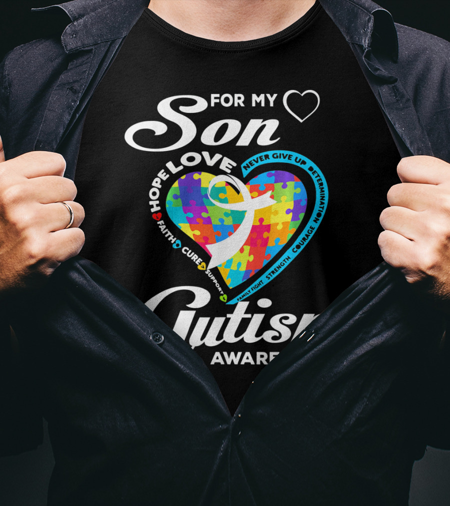 For My Son Love Hope Faith Cure Support Autism Awareness T-Shirt