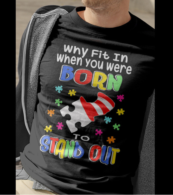 Why Fit In When You Were Born To Stand Out Puzzle Pieces Hat T-Shirt