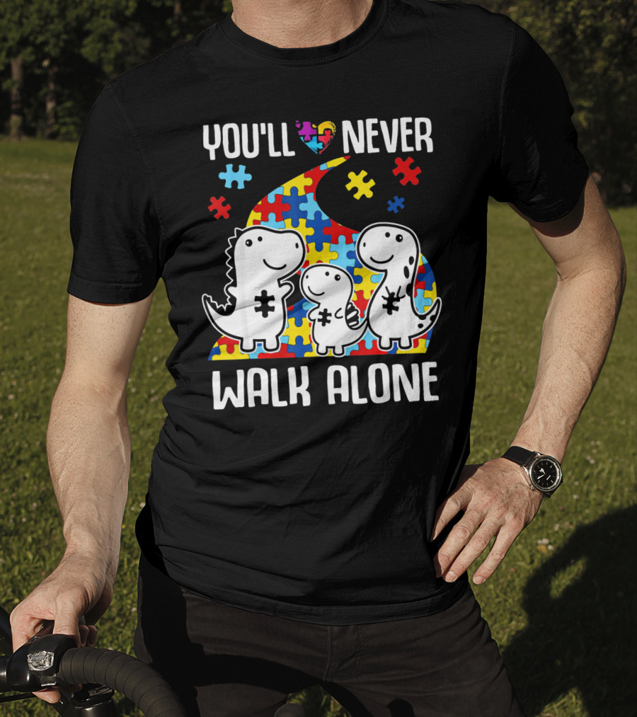 You'll Never Walk Alone Autism Awareness Puzzle Piece Dinosaurs T-Shirt