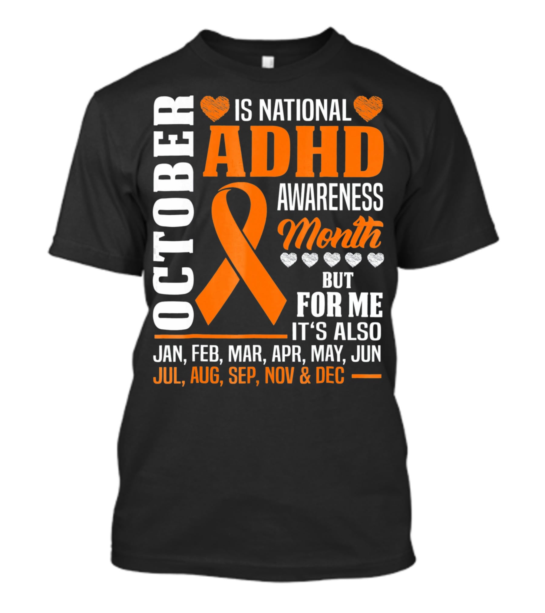 October Is National ADHD Awareness Month Ribbon And Hearts All Year T-Shirt