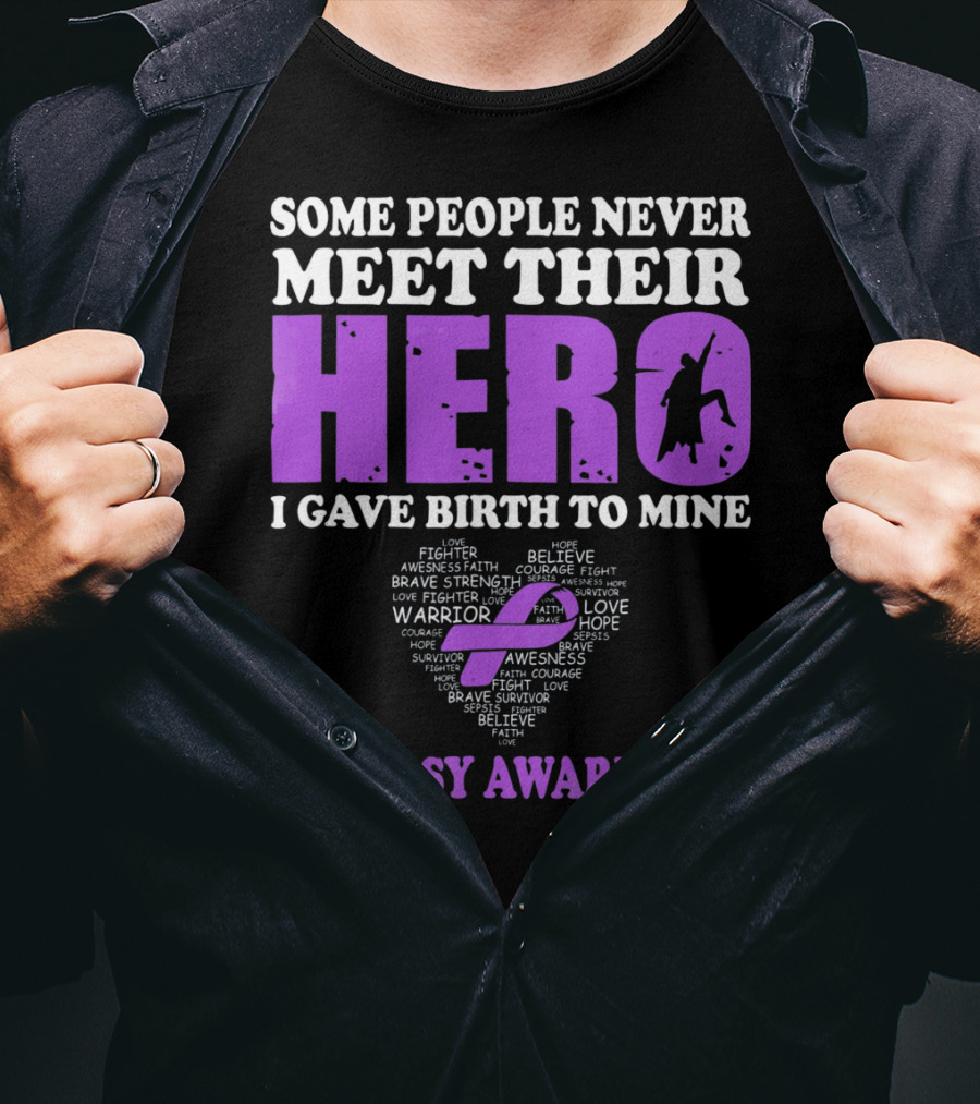 Some People Never Meet Their Hero I Gave Birth To Mine Epilepsy Awareness T-Shirt