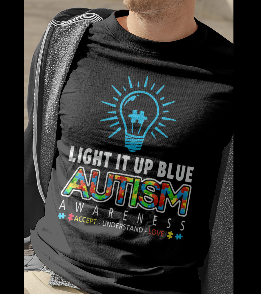 Light It Up Blue Autism Awareness Accept Understand Love T-Shirt