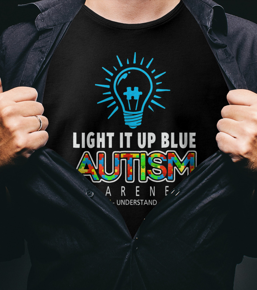 Light It Up Blue Autism Awareness Accept Understand Love T-Shirt