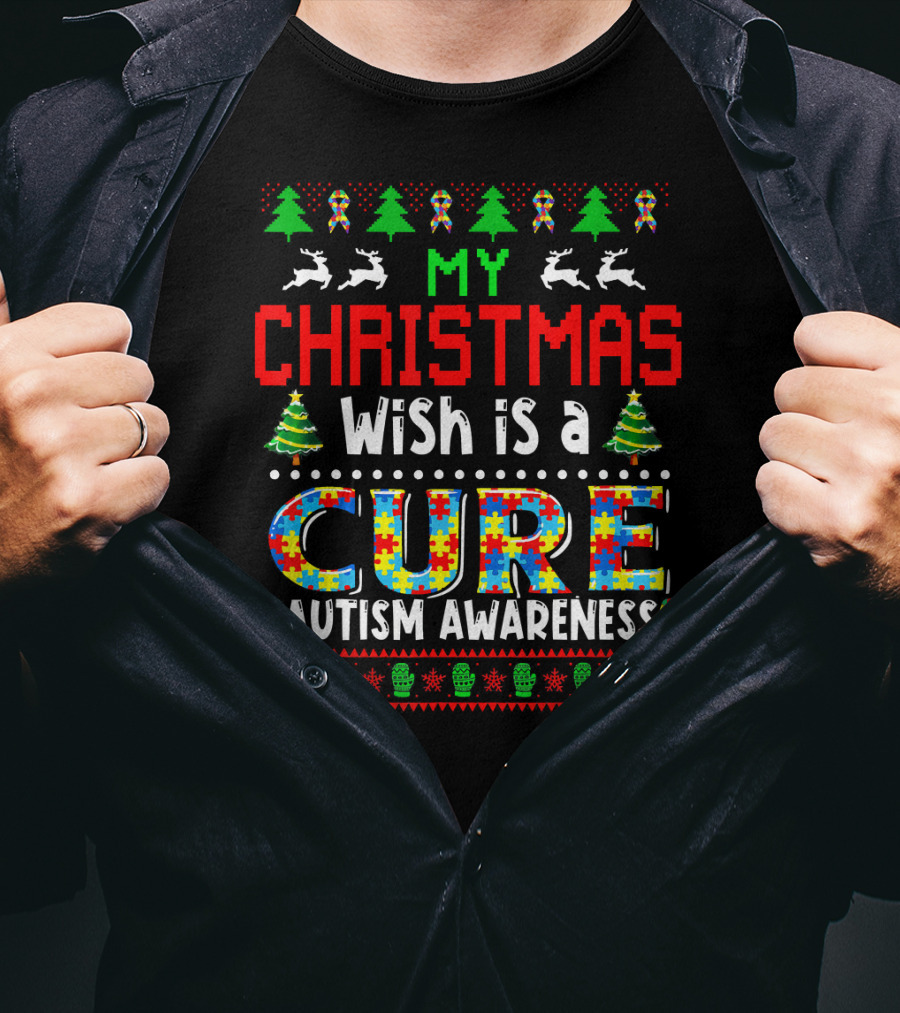 My Christmas Wish Is A Cure Autism Awareness Holiday T-Shirt