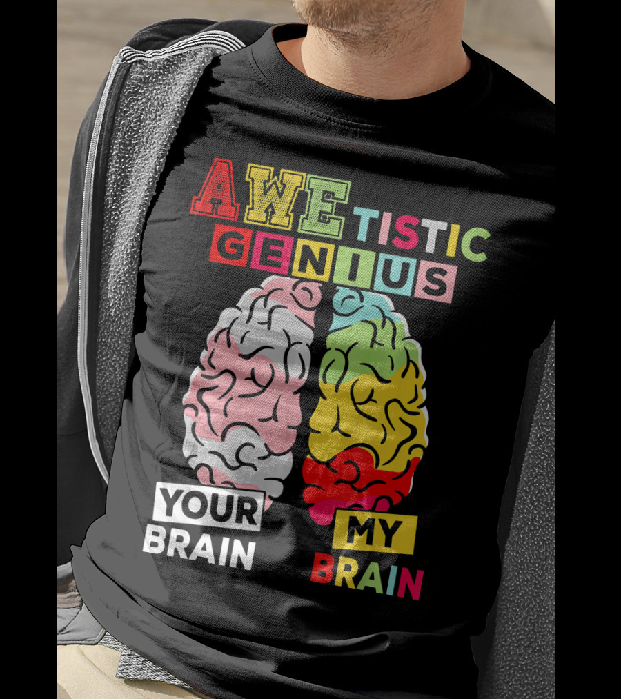 AWEtistic Genius Your Brain My Brain Autism Awareness T-Shirt