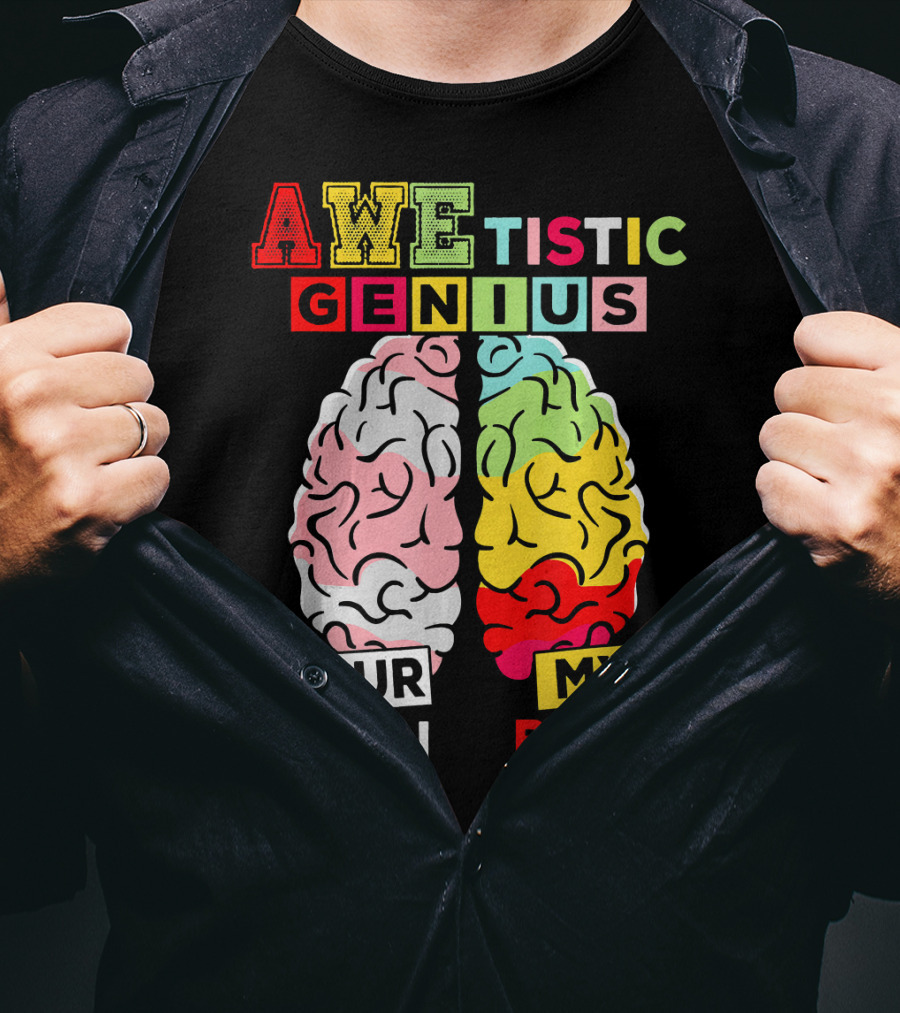 AWEtistic Genius Your Brain My Brain Autism Awareness T-Shirt
